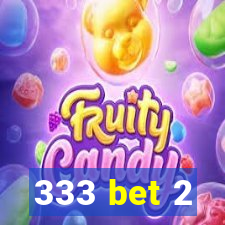 333 bet 2